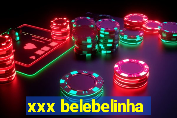 xxx belebelinha